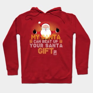 My SANTA Can Beat Up Your SANTA Gift - Family Christmas - Holidays Hoodie